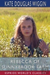 Rebecca Of Sunnybrook Farm (Esprios Classics)