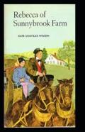 Rebecca Of Sunnybrook Farm (Illustrated Edition)