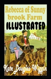 Rebecca Of Sunnybrook Farm Illustrated