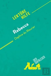 Rebecca Von Daphne Du Maurier (Lektürehilfe) : Detaillierte Zusammenfassung, Personenanalyse Und Interpretation