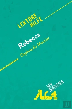 Bertrand.pt - Rebecca Von Daphne Du Maurier (Lektürehilfe) : Detaillierte Zusammenfassung, Personenanalyse Und Interpretation