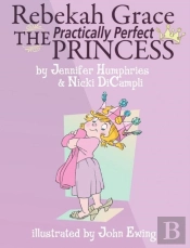 Rebekah Grace The Practically Perfect Princess