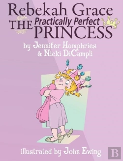 Bertrand.pt - Rebekah Grace The Practically Perfect Princess
