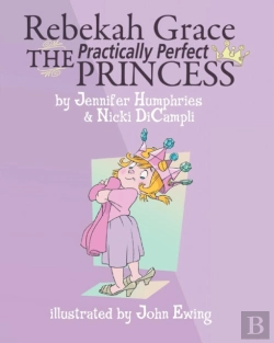 Bertrand.pt - Rebekah Grace The Practically Perfect Princess
