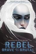 Rebel, Brave And Brutal (Winter, White And Wicked #2)