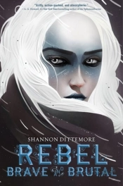 Rebel, Brave And Brutal (Winter, White And Wicked #2)