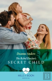Rebel Doctor'S Secret Child
