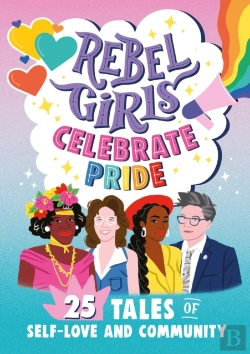 Bertrand.pt - Rebel Girls Celebrate Pride: 25 Tales Of Self-Love And Community