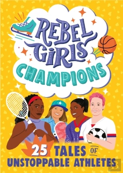 Bertrand.pt - Rebel Girls Champions: 25 Tales Of Unstoppable Athletes