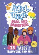 Rebel Girls Dads And Daughters