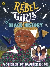Rebel Girls Of Black History