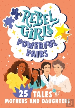 Bertrand.pt - Rebel Girls Powerful Pairs: 25 Tales Of Mothers And Daughters
