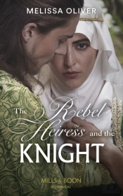 Rebel Heiress And The Knight