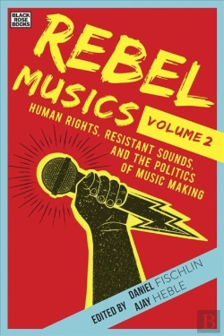 Bertrand.pt - Rebel Musics, Volume 2 - Human Rights, Resistant Sounds, And The Politics Of Music Making