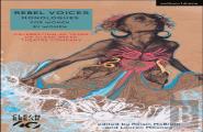 Rebel Voices: Monologues For Women By Women