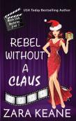 Rebel Without A Claus (Movie Club Mysteries, Book 5)