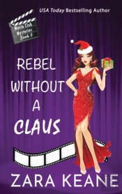 Rebel Without A Claus (Movie Club Mysteries, Book 5)