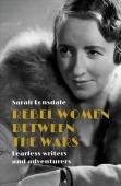 Rebel Women Between The Wars