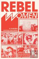 Rebel Women In Australian Working Class History