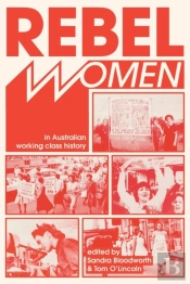Rebel Women In Australian Working Class History