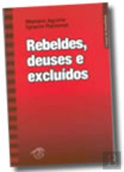 Rebeldes, Deuses e Excluídos