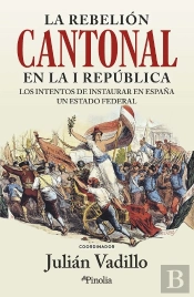 Rebelion Cantonal En La I Republica,La