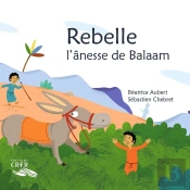 Rebelle, L'Ânesse De Balaam - La Parole Des Animaux