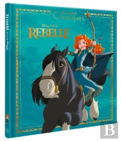 Rebelle : L'Histoire Du Film