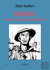 Rebelles. Trente Grandes Figures Identitaires