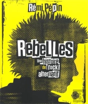 Rebelles ; Une Histoire De Rock Alternatif