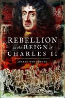 Rebellion In The Reign Of Charles Ii