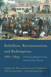 Rebellion, Reconstruction, And Redemption, 1861-1893
