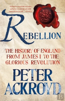 Bertrand.pt - Rebellion: The History Of England From James I To The Glorious Revolution