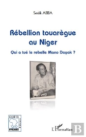 Rébellion Touarègue Au Niger ; Qui A Tué Le Rebelle Mano Dayak ?