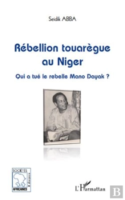 Bertrand.pt - Rébellion Touarègue Au Niger ; Qui A Tué Le Rebelle Mano Dayak ?