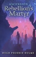 Rebellion'S Martyr
