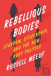 Rebellious Bodies