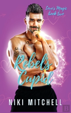 Bertrand.pt - Rebel'S Cupid  Love'S Magic Book 2