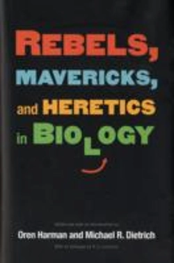 Bertrand.pt - Rebels, Mavericks, And Heretics In Biology