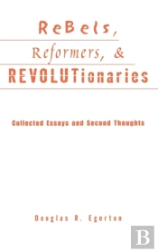 Rebels, Reformers, And Revolutionaries