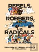 Rebels, Robbers, And Radicals