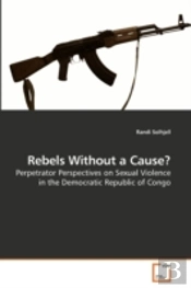 Rebels Without A Cause?