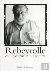 Rebeyrolle Ou Le Journal D'Un Peintre