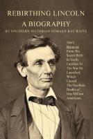 Rebirthing Lincoln, A Biography