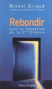Rebondir Avec La Fondation De La 2eme Chance