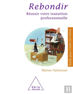 Bertrand.pt - Rebondir ; Comment Transformer Une Transition Professionnelle En Opportunité