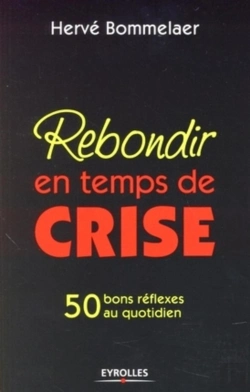 Bertrand.pt - Rebondir En Temps De Crise : 50 Bons Réflexes Au Quotidien