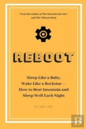 Reboot: Sleep Like A Baby, Wake Like A R