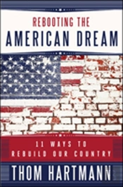 Rebooting The American Dream: 11 Ways To Rebuild Our Country