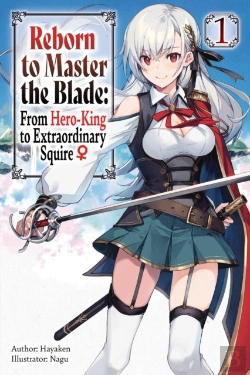 Bertrand.pt - Reborn To Master The Blade: From Hero-King To Extraordinary Squire, Vol. 1 (Light Novel)